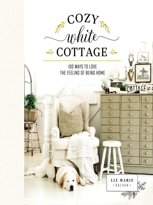 Title details for Cozy White Cottage by Liz Marie Galvan - Available